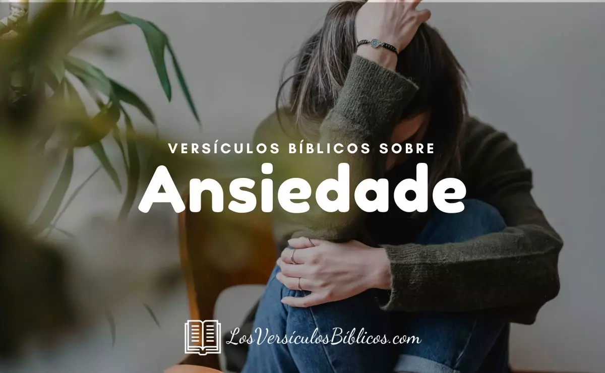 26 Versículos Sobre Ansiedade Versículos Bíblicos